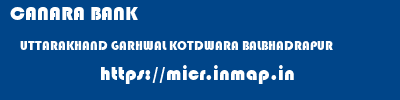 CANARA BANK  UTTARAKHAND GARHWAL KOTDWARA BALBHADRAPUR  micr code